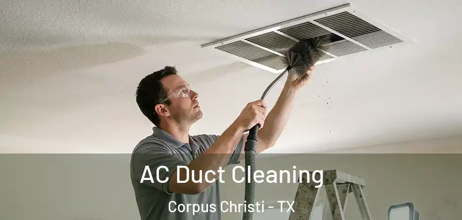  AC Duct Cleaning Corpus Christi - TX
