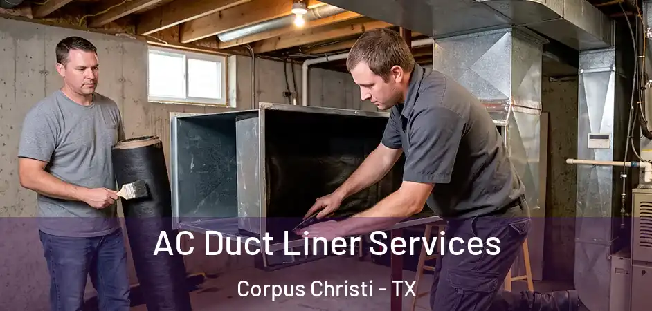 AC Duct Liner Services Corpus Christi - TX