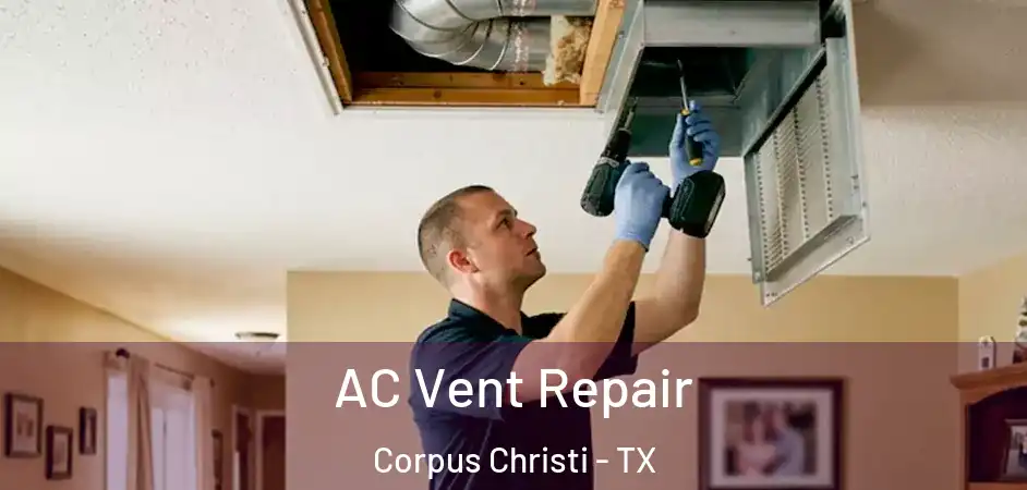  AC Vent Repair Corpus Christi - TX