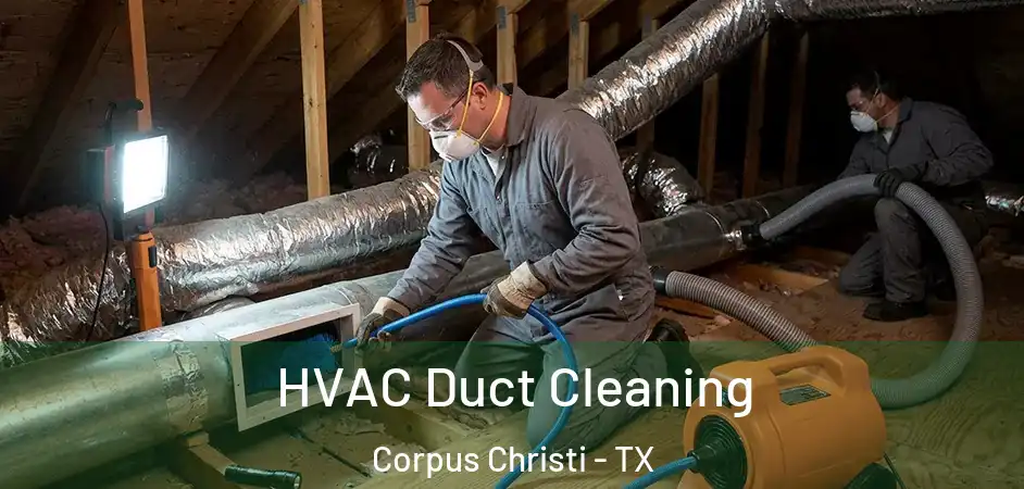  HVAC Duct Cleaning Corpus Christi - TX