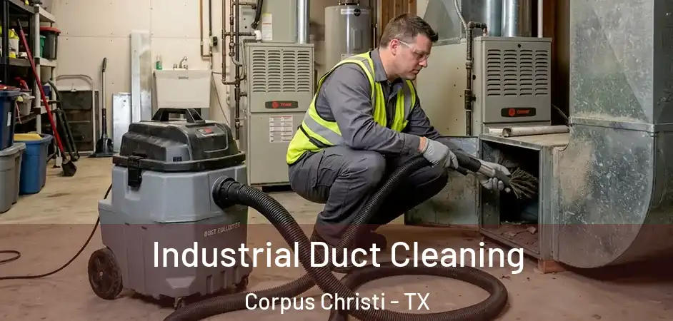  Industrial Duct Cleaning Corpus Christi - TX